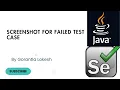 Selenium Java Tutorial 34 Take Screenshot for Failed Test Case in TestNG Selenium Java