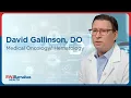 Meet David Gallinson DO Medical Oncology Hematology