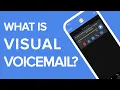 What is Visual Voicemail EXPLAINED