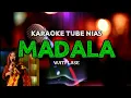 Download Lagu He bawa Hagaini dodogu|| Karaoke Nias||Madala_Wati Lase berlirik