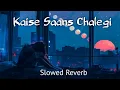 Download Lagu Sajna (slowedreverb) | Farhan Saeed | 2022