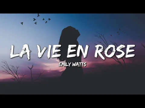 Download MP3 Emily Watts - La Vie En Rose (Lyrics)