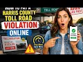 How to pay a Harris County Toll Road violation online