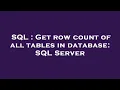 SQL Get row count of all tables in database SQL Server