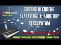 Download Lagu Endeng Ni Endeng_syafar NGL ft Adhe HRP_versi:Patam_karaoke version.