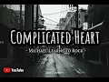 Complicated Heart - Michael Learns to Rock (lyrics)