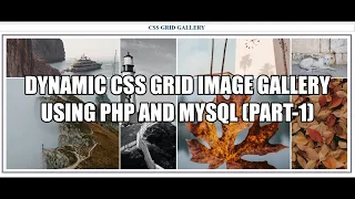 Dynamic CSS Grid Responsive Image Gallery Using PHP and MySQL PART-1