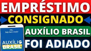 FOI ADIADO EMPRÉSTIMO AUXÍLIO BRASIL! ATENÇÃO PARA AS FAKE NEWS