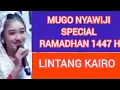 Lagu LINTANG KAIRO SPECIAL SAMBUT RAMADHAN 1447H  MUGO NYAWIJI