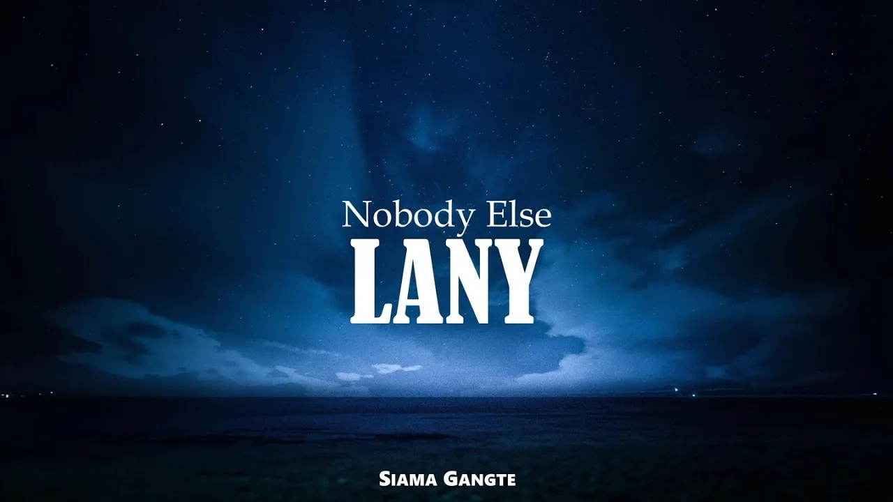 Nobody Else - LANY (lyrics video) Nobody Else - LANY (lyrics video)