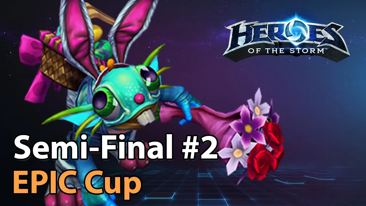 ► EPIC Cup - Semifinal #2 - Heroes Lounge - Heroes of the Storm Esports