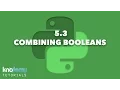 LEARNING PYTHON 5 3 Combining Booleans