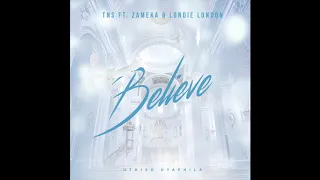tns ft zameka u0026 londie london believe