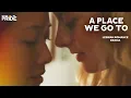A Place We Go To Full-Length Lesbian Romance Drama Film WeArePride