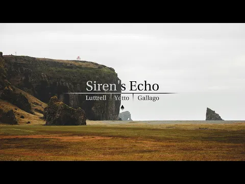 Siren's Echo - Luttrell | Yotto | Gallago