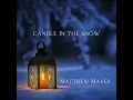Candle in the Snow - Matthew Mayer