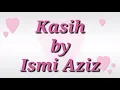 Download Lagu Kasih - Ismi Aziz ( lirik )