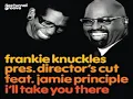 Frankie Knuckles Ft. Jamie Principle   I'll Take You There (Director Cut)