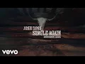 Download Lagu Josh Ross - Single Again (Down South Remix / Lyric Video)