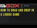 LibGDX Drag Drop Unleash Your Game Development Skills
