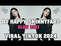 Download Lagu DJ HAPPY SKINNYFABS SLOW BEAT || VIRAL TIKTOK 2024