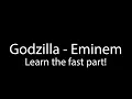 🔥🔥🔥Learn Godzilla - Eminem (Fast verse!)😎😎😎
