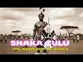 Lagu The Ruthless Rise of a Warrior King – Shaka Zulu (The Napoleon of Africa)