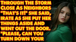 Through The Storm Close As Neighbors