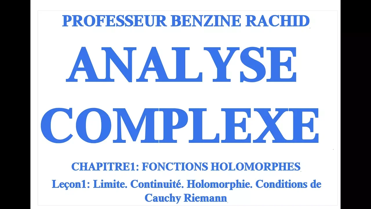 ANALYSE COMPLEXE CHAPITRE1 LEÇON1 HOLOMORPHIE