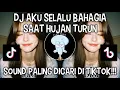 Download Lagu DJ AKU SELALU BAHAGIA SAAT HUJAN TURUN | SOUND VIRAL SI TIKTOK ‼️