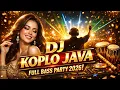 Lagu 🔥 DJ KOPLO JAVA 2026 – Full Bass Party Vibes | Ultimate EDM Koplo Remix 🔥