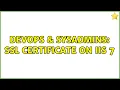 DevOps SysAdmins SSL certificate on IIS 7