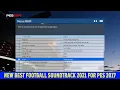 PES 2017 | NEW BEST FOOTBALL SOUNDTRACK 2021