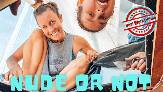 Going NUDE at the marina | LOTS of Boat Work Episode 4