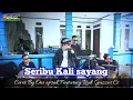 Download Lagu SERIBU KALI SAYANG || #cover #oniaprak Featuring Rudi Gazzos Cs