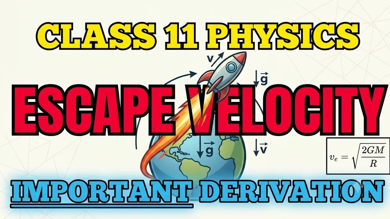 Derivation Escape Velocity Class 11 Physics || Derivation Class 11 Physics #derivation