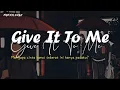 SISTAR - Give It to Me Lirik Terjemahan Indonesia