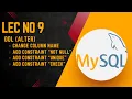 MySql Database DDL Alter - Rename column name Add Constraint Implementation Lecture No 9