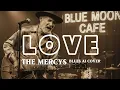 Lagu 🎶Love—The Mercys • Blues AI Cover