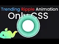 Trending Ripple Effect Animation with only CSS HTML CSS Tutorial