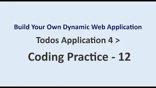 Coding Practice 12 Todos Application 4 Build Your Own Dynamic Web Application NxtWave