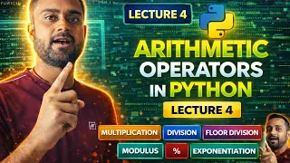 Python Arithmetic Operators Lecture 4 Multiply Divide Explained Learn Python O P