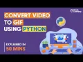 Convert to GIF using Python Moviepy Python Tutorial Great Learning