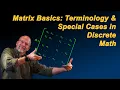Matrix Basics Terminology Special Cases in Discrete Math
