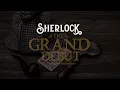 Sherlock Holmes The Grand Debut
