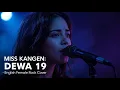 Lagu MISS (KANGEN) – DEWA 19 | English Female Rock Cover | Emotional Slow Rock Version