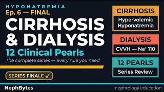 hyponatremia ep 6 cirrhosis dialysis u0026 12 pearls a complete framework nephbytes