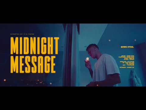 Download MP3 Shwe Htoo - Midnight Message [Official MV]