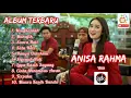 Download Lagu anisa rahma lagu lawas feat gank kumpo full album