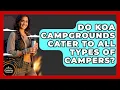 Do KOA Campgrounds Cater To All Types Of Campers - Exploring Campgrounds